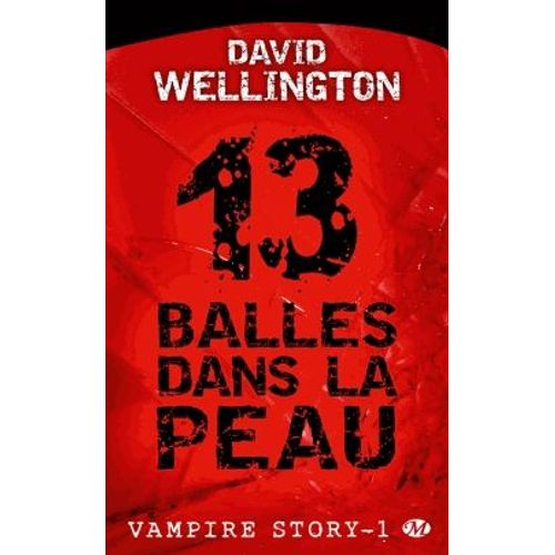 Vampire Story Tome 1 - 13 Balles Dans La Peau