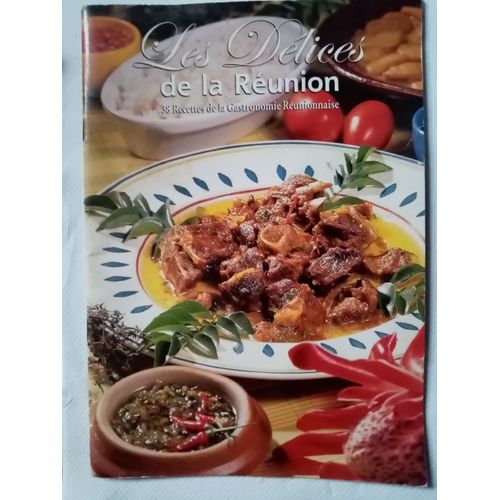 Les Delices De La Reunion : 38 Recettes De La Gastronomie Reunionnaise