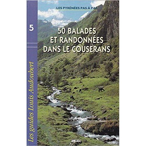 50 Balades Et Randonnées Dans Le Couserans