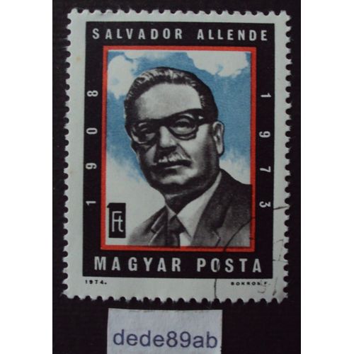 Hongrie.. Ft Magyar Posta . Savador Allende (1908 - 1973) Oblitéré Used Stamp.