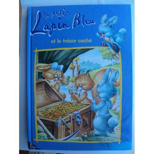 Le Petit Lapin Bleu Et Le Tresor Cache