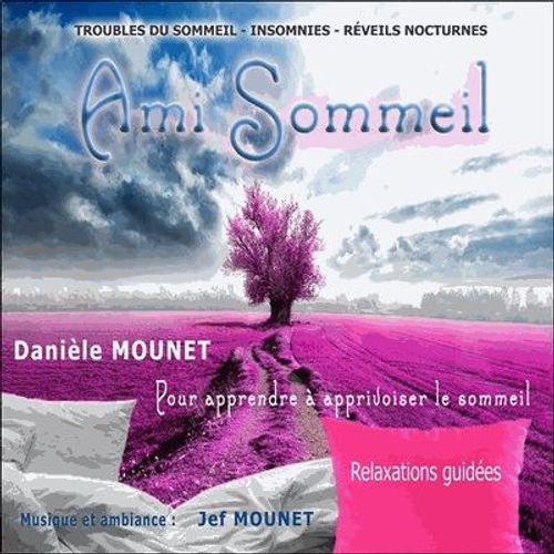Ami Sommeil - Pour Apprendre À Apprivoiser Le Sommeil (1cd Audio)