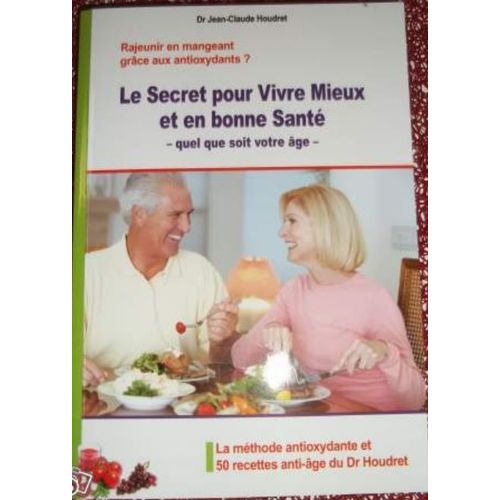 Le Secret Pour Vivre Mieux Et En Bonne Santé