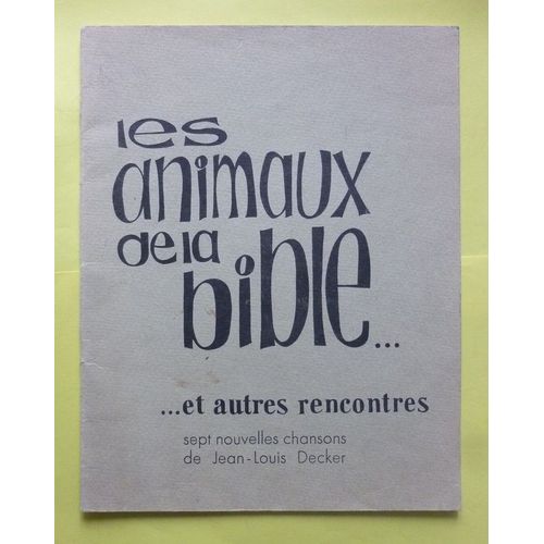 Les Animaux De La Bible ... Et Autres Rencontres - De L'écriture À La Chanson Ii