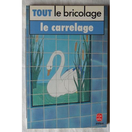 Le Carrelage Par Christian Pessey & Marcel Guedj - (Éd. De 1991).