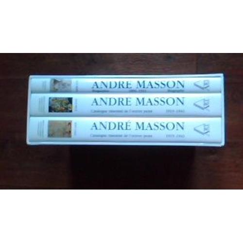 Andre Masson - Catalogue Raisonné De L'oeuvre Peint 1919-1941 En 3 Volumes