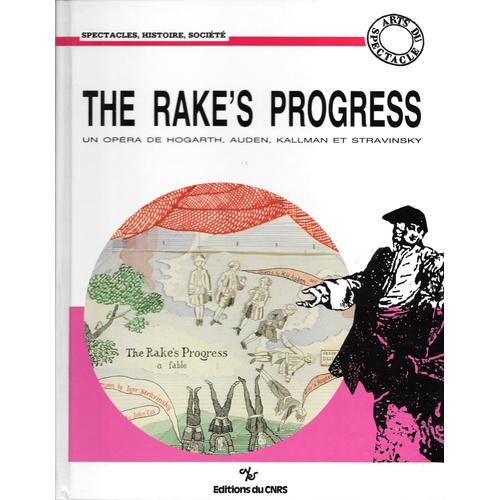 The Rake'S Progress Un Opéra De Hogarth, Auden, Kallman Et Stravinsky