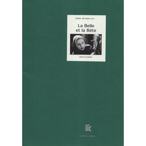 Ecole Et Cinéma - Cahier De Notes Sur La Belle Et La Bête De Jean Cocteau