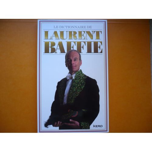Le Dictionnaire De Laurent Baffie - 9782366580068