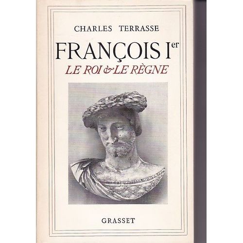 Francois 1er Le Roi Et Le Règne Tome Ii