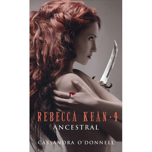 Rebecca Kean, Tome 4 : Ancestral