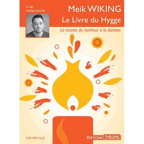 Le Livre Du Hygge - La Recette Du Bonheur À La Danoise (1cd Audio Mp3)