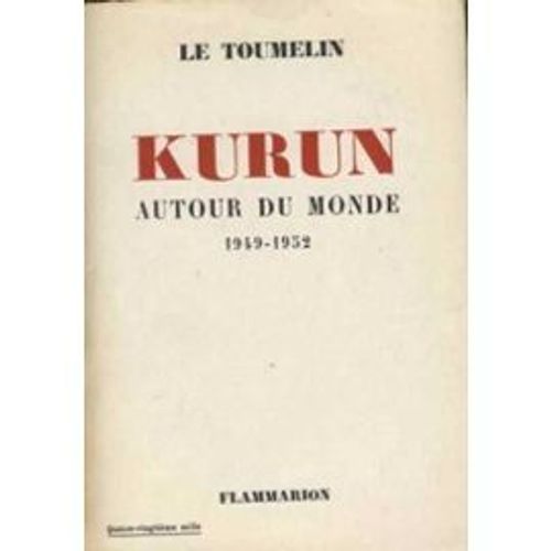 Kurun Autour Du Monde 1949-1952 : Kurun Autour Du Monde 1949-1952