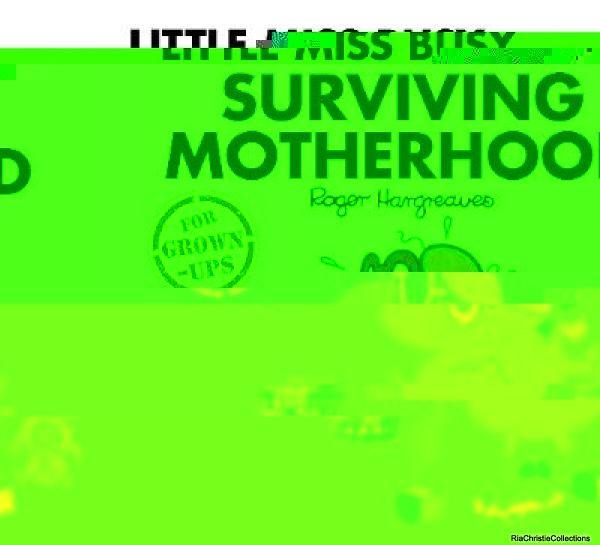 Little Miss Busy Surviving Motherhood