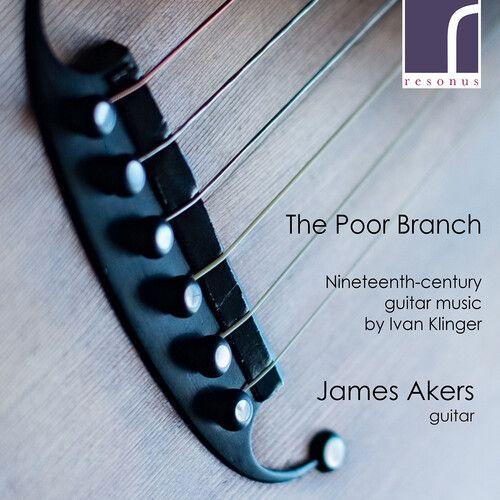 The Poor Branch 19th-Century Guitar Music By Ivan Klinger