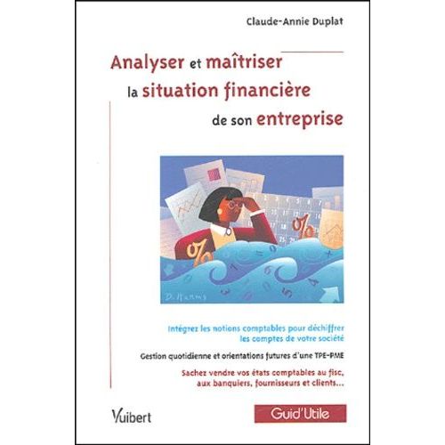 Analyser Et Maîtriser La Situation Financière De Son Entreprise