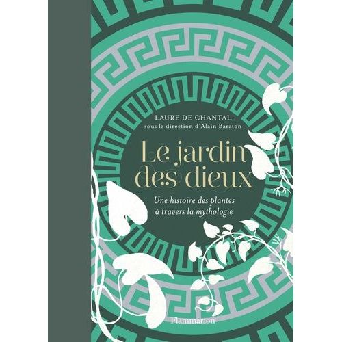 Le Jardin Des Dieux : Une Histoire Des Plantes À Travers La Mythologie