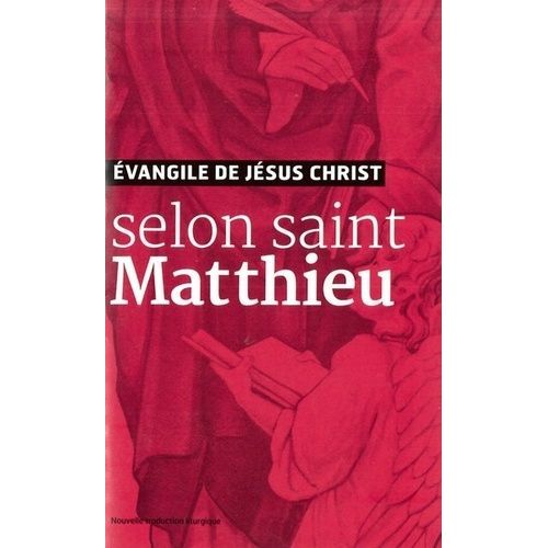 Evangile De Jésus-Christ Selon Saint Matthieu - Nouvelle Traduction Liturgique