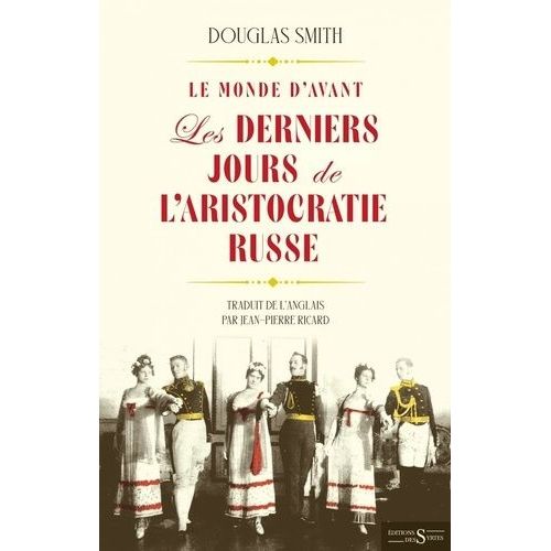 Le Monde D'avant - Les Derniers Jours De L?Aristocratie Russe