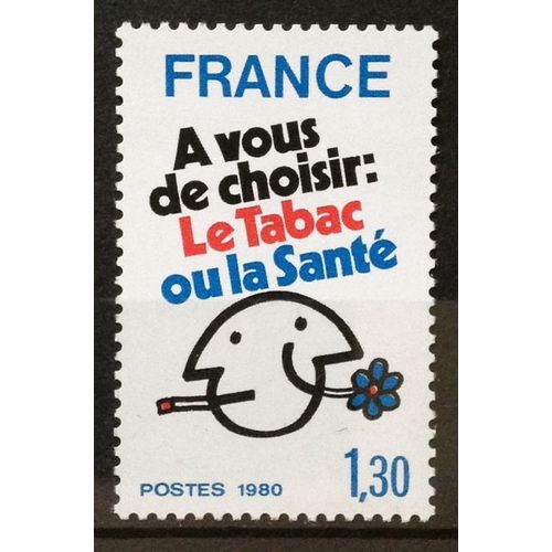 Lutte Tabagisme - Le Tabac Ou La Santé 1,30 (Impeccable N° 2080) Neuf** Luxe (= Sans Trace De Charnière) - France Année 1980 - N19856