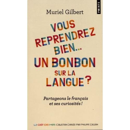 Vous Reprendrez Bien Un Bonbon Sur La Langue ? - Partageons Le Français Et Ses Curiosités !