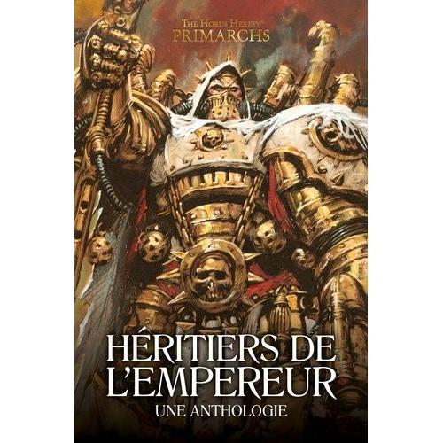 The Horus Heresy Primarchs - Héritiers De L'empereur - Une Anthologie