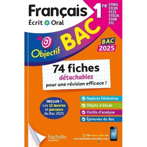 Français 1res Stmg-Sti2d-St2s-Stl-Std2a-Sthr Objectif Bac - 74 Fiches Détachables Pour Une Révision Efficace !