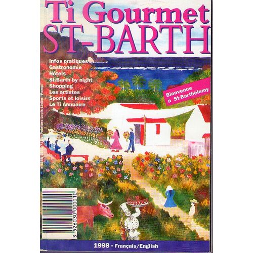 Ti-Gourmet St-Barth - 1998. Bienvenue À Saint-Barthélémy