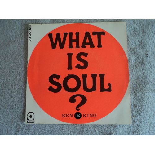 Ben E. King What Is Soul 45t