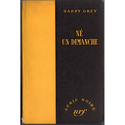 Né Un Dimanche - Série Noire N°308 - Édition Originale Cartonnée