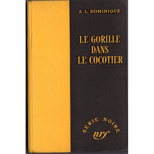Le Gorille Dans Le Cocotier - Série Noire N°312 - Édition Originale Cartonnée