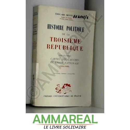 Histoire Politique De La Iiie République, Tome 4 : Cartel Des Gauches Et Union Nationale - 1924-1929, 2e Édition