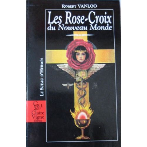 Les Rose-Croix Du Nouveau Monde