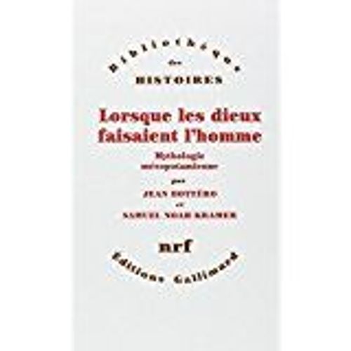 Lorsque Les Dieux Faisaient L'Homme- Mythologie Mésopotamienne