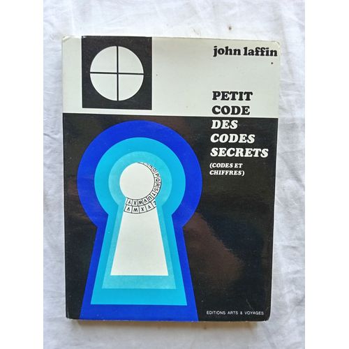John Laffin, Petit Code Des Codes Secrets (Codes Et Chiffres), Editions Arts & Voyages, 1968