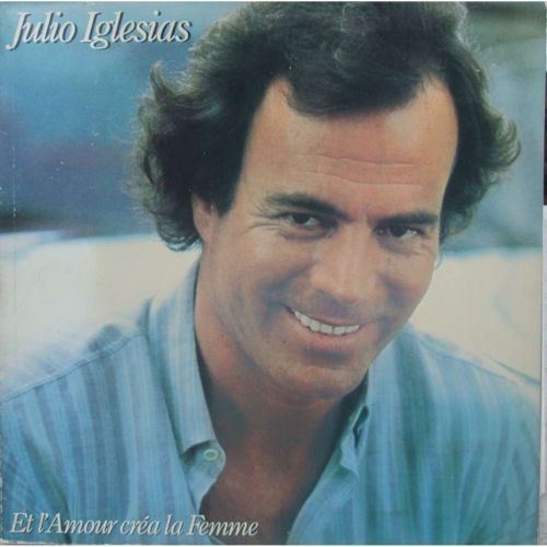 Julio Iglesias - Et L'amour Créa La Femme