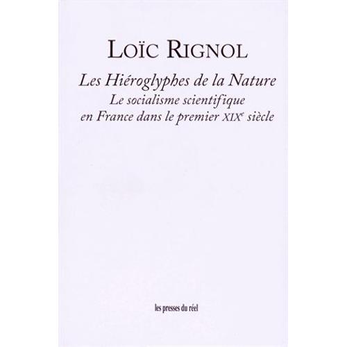 Les Hiéroglyphes De La Nature - Le Socialisme Scientifique En France Dans Le Premier Xixe Siècle