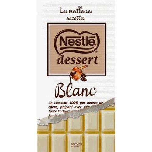Les Meilleures Recettes Nestlé Dessert - Blanc