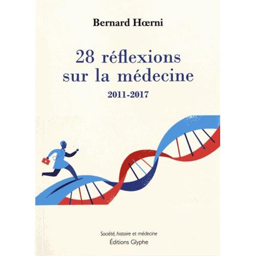 28 Réflexions Sur La Médecine - 2011-2017