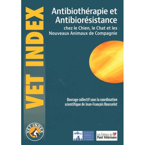 Antibiothérapie Et Antibiorésistance Chez Le Chien, Le Chat Et Les Nouveaux Animaux De Compagnie