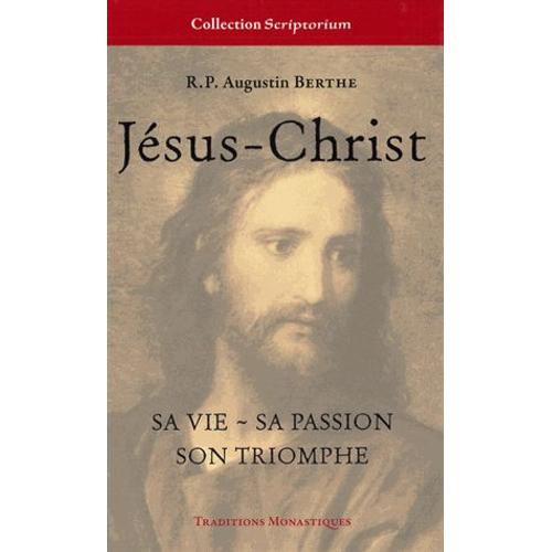 Jésus-Christ, Sa Vie, Sa Passion, Son Triomphe