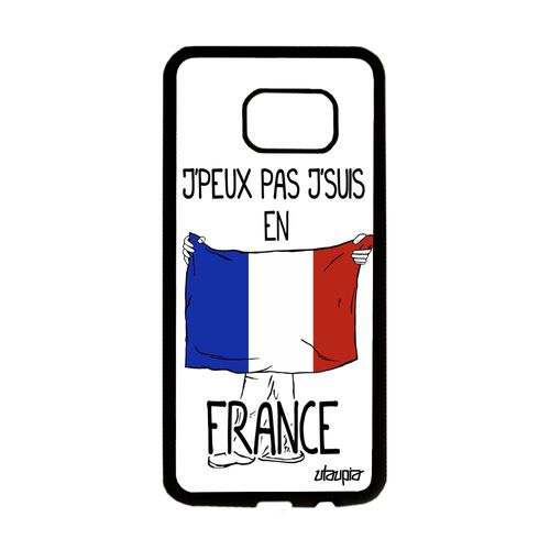 Coque Silicone Samsung Galaxy S7 Edge J'peux Pas J'suis En France 4g Francais De