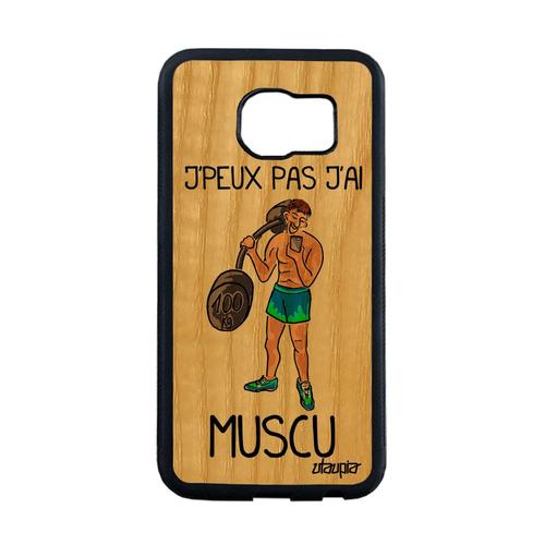 Coque Pour S6 Edge Bois Silicone J'peux Pas J'ai Muscu Mobile De Samsung Galaxy S6 Edge