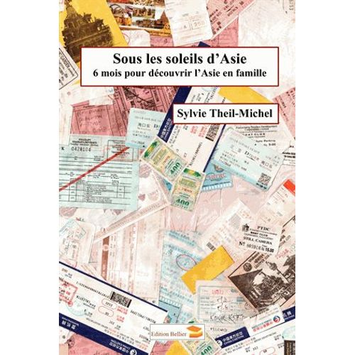 Sous Les Soleils D'asie - 6 Mois Pour Découvrir L'asie En Famille