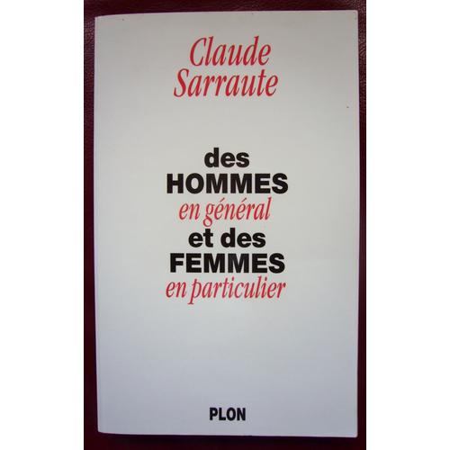 Des Hommes En Général Et Des Femmes En Particulier , Bel Envoi Manuscrit De L'Auteure Claude Sarraute Plon 1996