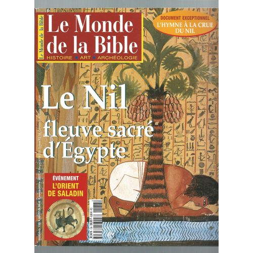 " Le Nil : Fleuve Sacré D'Égypte " - " Événement : L'Orient De Saladin " : Le Monde De La Bible N° 138 ( Novembre 2001 )