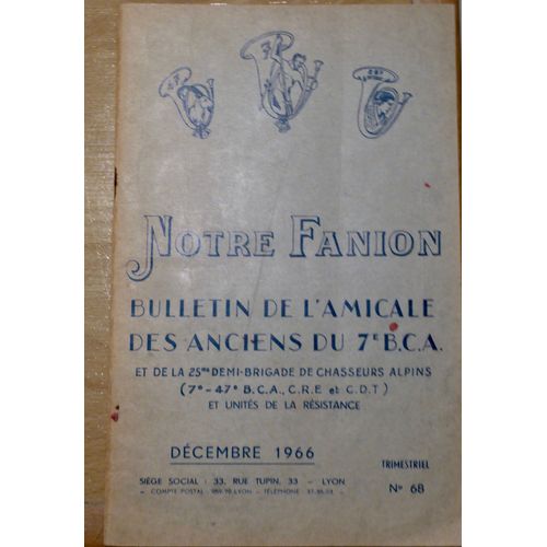 N° 68 - Décembre 1966 - Notre Fanion - Bulletin De L'amicale Des Anciens Du 7° Bataillon Des Chasseurs Alpins Bourg Saint Maurice