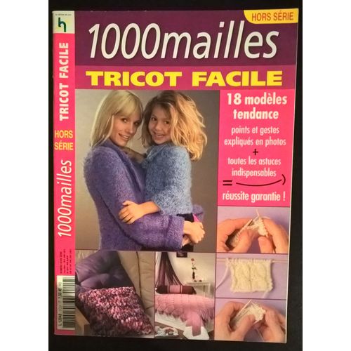 1000 Mailles Tricot Facile - Hors Série Numéro 112h - 18 Modèles Tendance