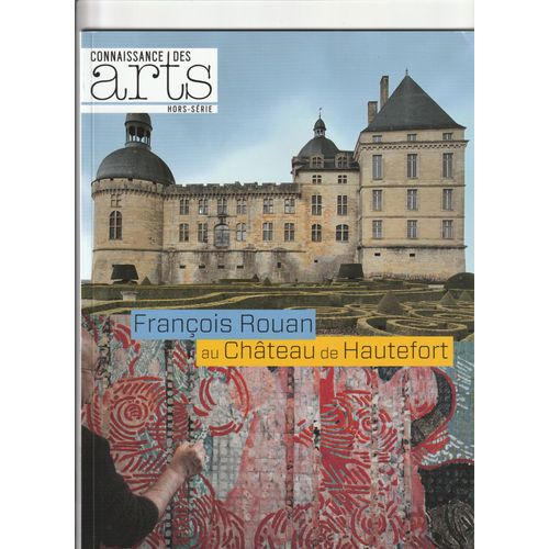 Connaissance Des Arts Hors-Série N° 584 - François Rouan Au Château De Hautefort