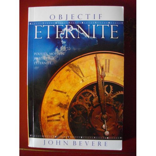 Objectif Éternité, Poussés, Motivés, Habités Par L'Éternité